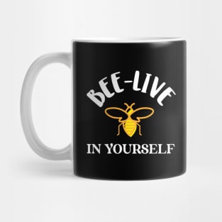 bee-live in yourself Mug